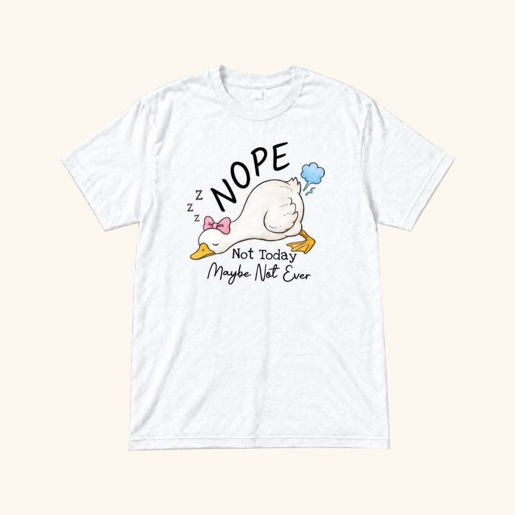 Nope Not Today Maybe Not Ever Goose — garment mockup or size chart