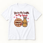 You're the Waffle to My Syrup — garment mockup or size chart