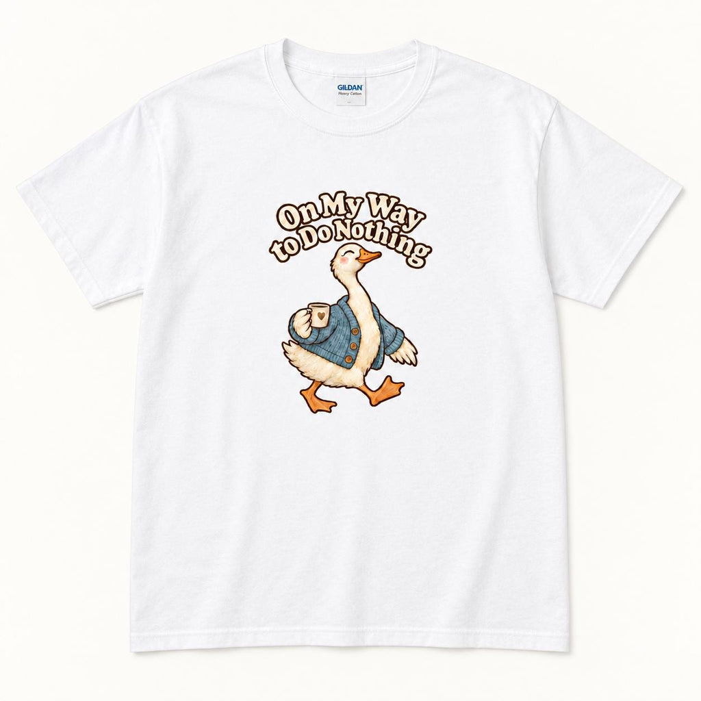 On My Way to Do Nothing Goose — garment mockup or size chart