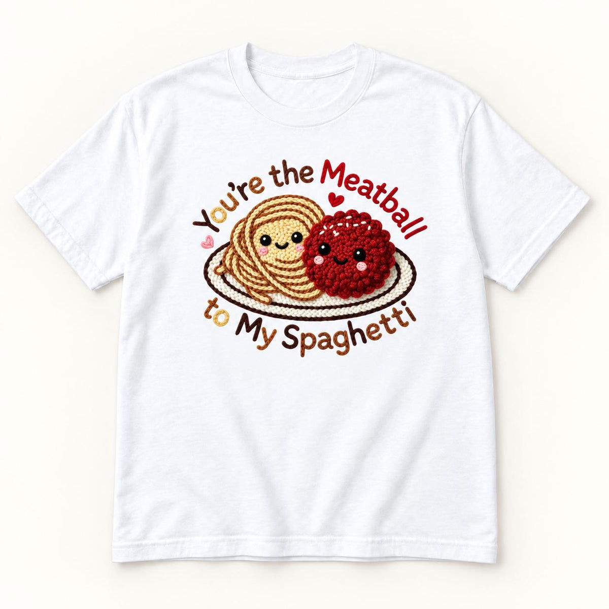 You're the Meatball to My Spaghetti — garment mockup or size chart