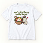 You're the Ranch to My Salad — garment mockup or size chart