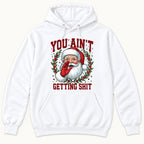 You Ain’t Getting Shit — garment mockup or size chart