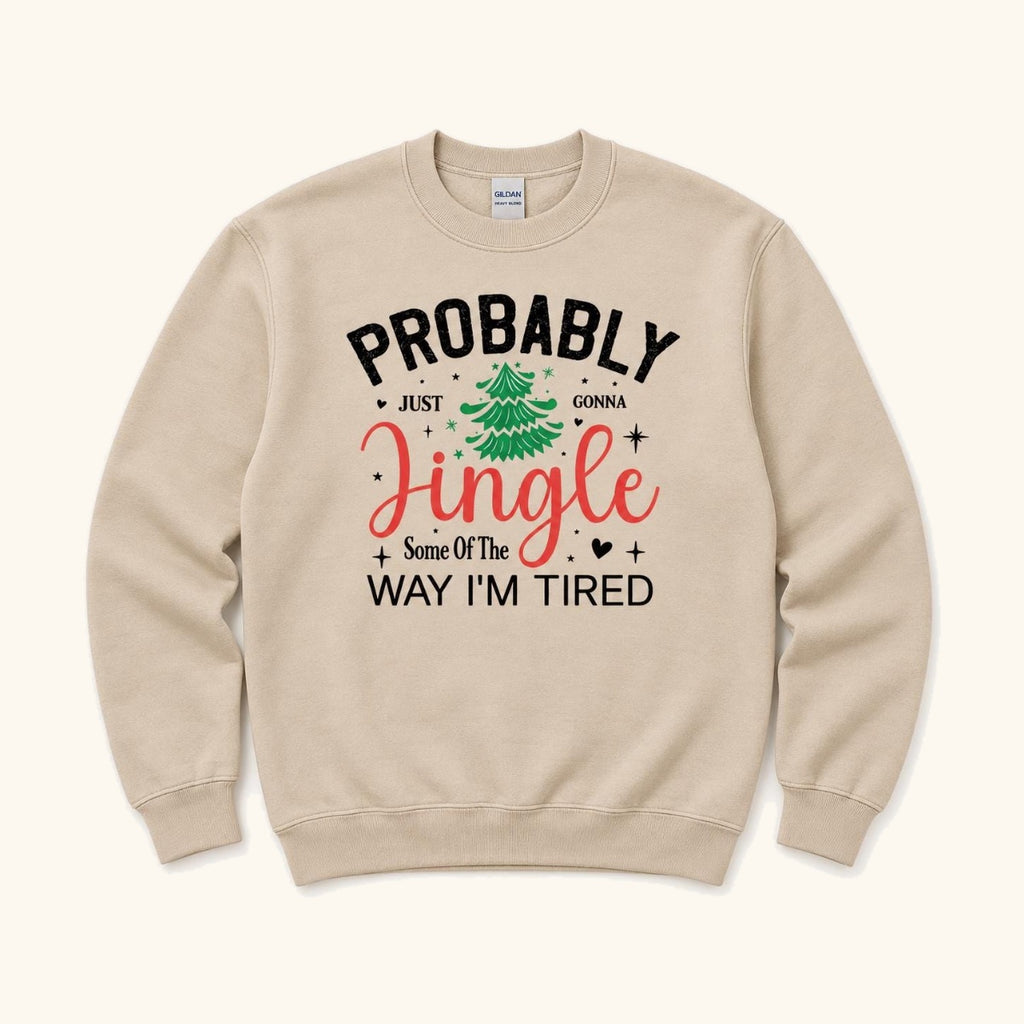 Probably Just Gonna Jingle Some of the Way I’m Tired — garment mockup or size chart
