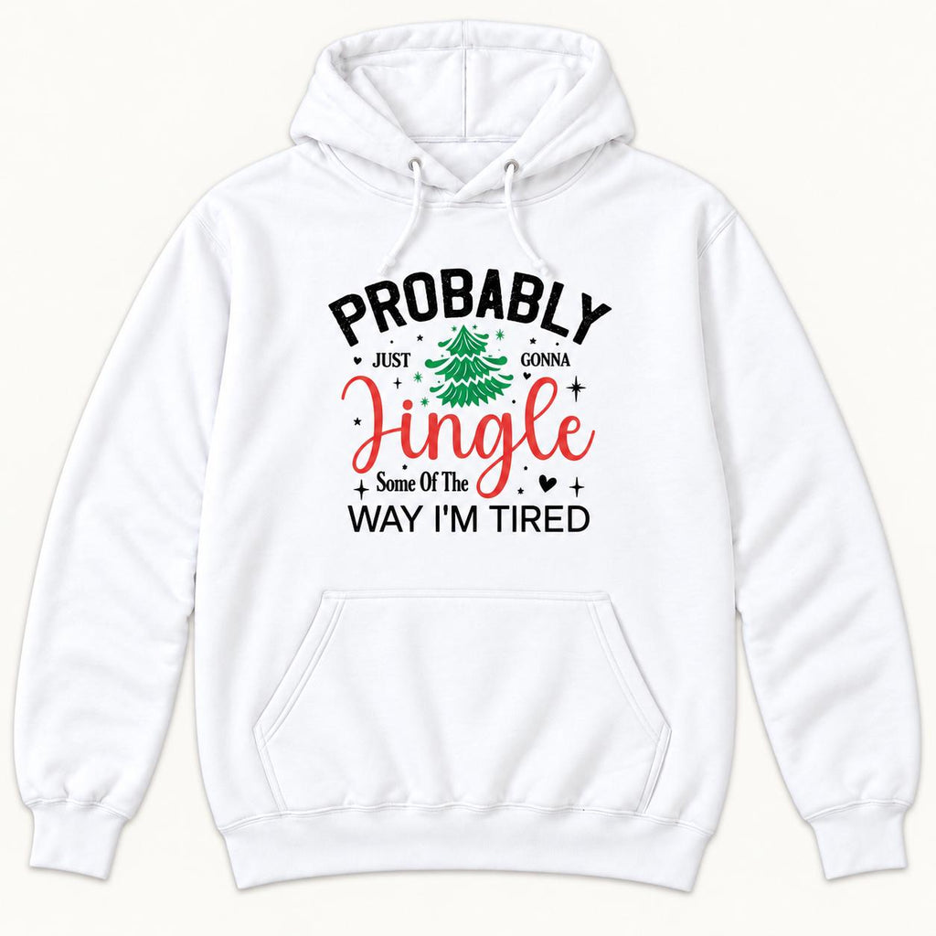 Probably Just Gonna Jingle Some of the Way I’m Tired — garment mockup or size chart