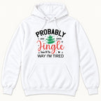 Probably Just Gonna Jingle Some of the Way I’m Tired — garment mockup or size chart