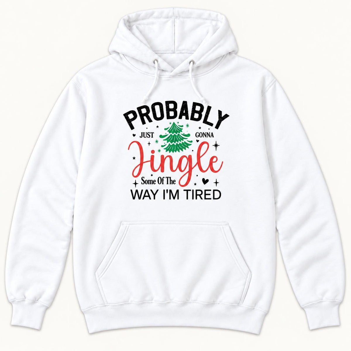Probably Just Gonna Jingle Some of the Way I’m Tired — garment mockup or size chart