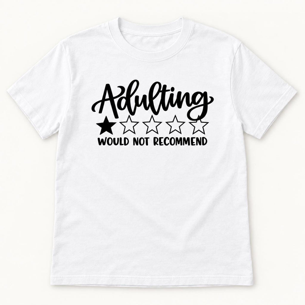 Adulting Would Not Recommend — garment mockup or size chart