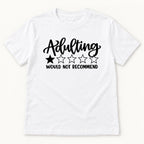 Adulting Would Not Recommend — garment mockup or size chart