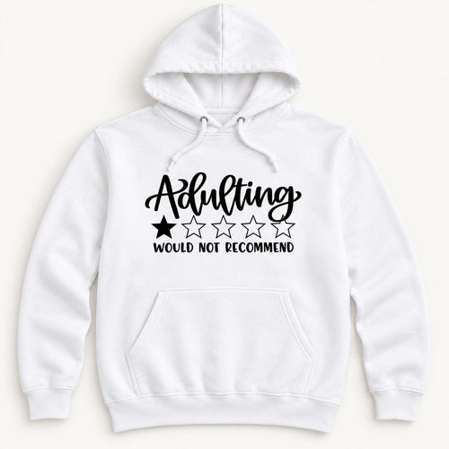Adulting Would Not Recommend — garment mockup or size chart