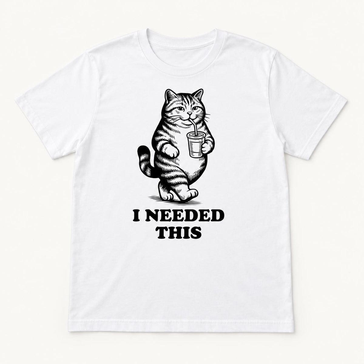 I Needed This Cat — garment mockup or size chart