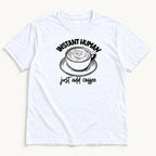 Instant Human Just Add Coffee — garment mockup or size chart