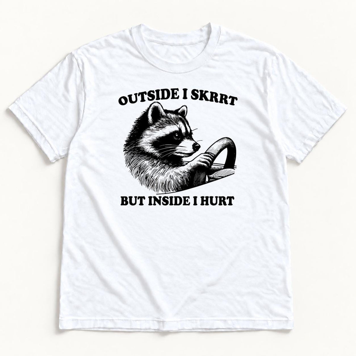 Outside I SKRRT But Inside I Hurt Raccoon — garment mockup or size chart