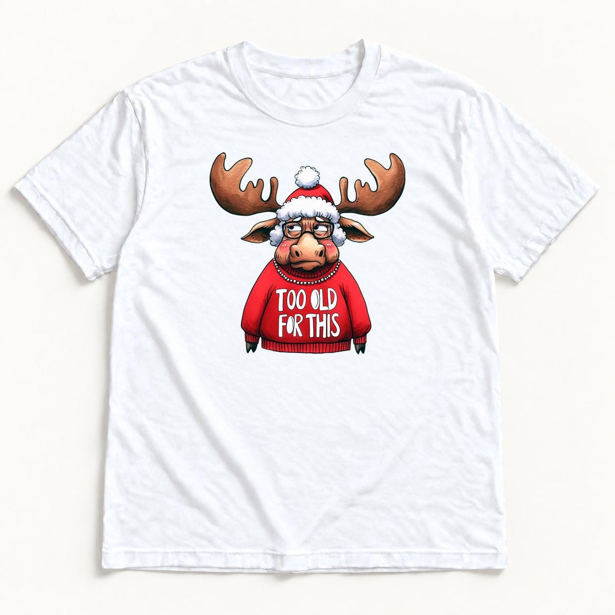 Too Old for This Moose — garment mockup or size chart