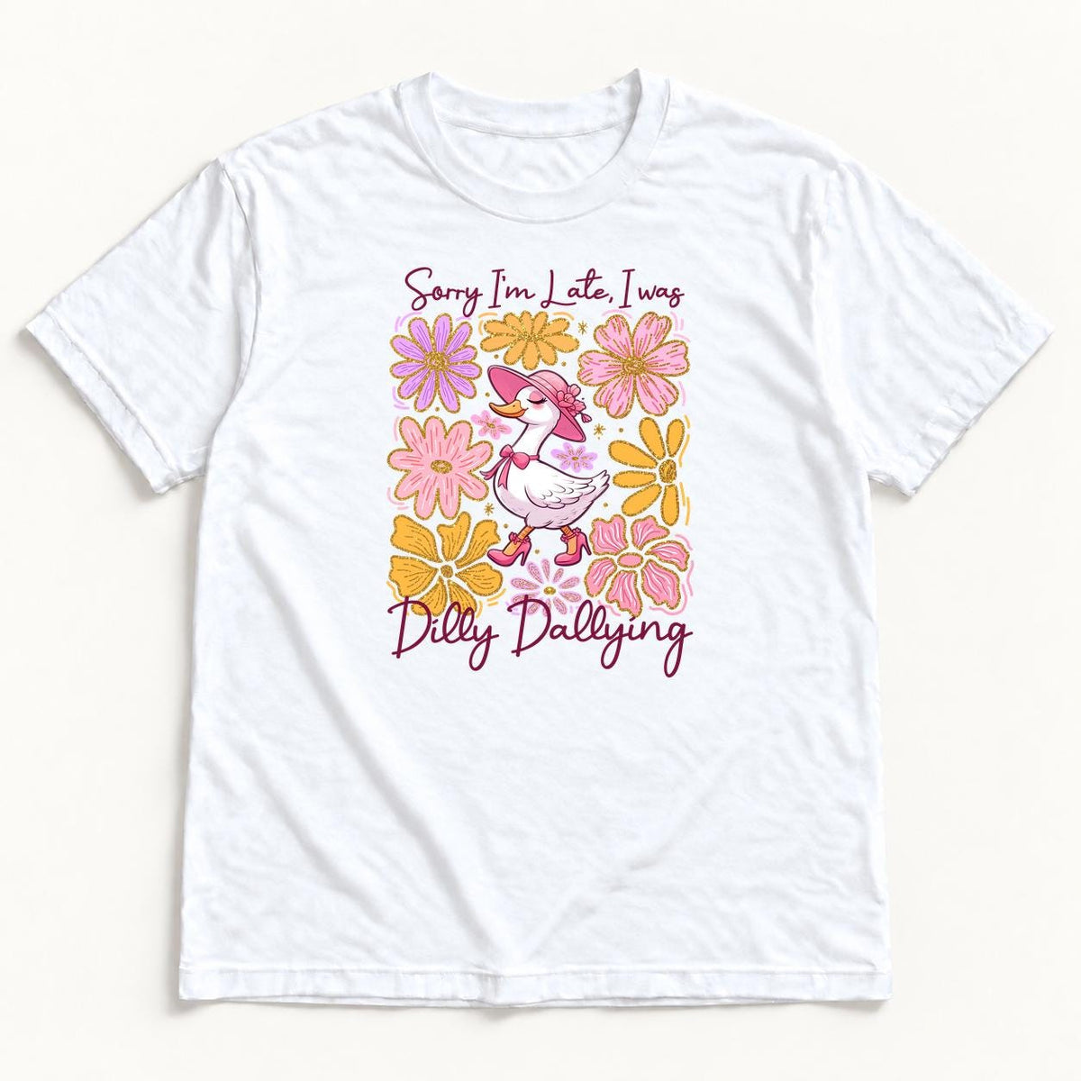 Sorry I'm Late Dilly Dallying Goose — garment mockup or size chart