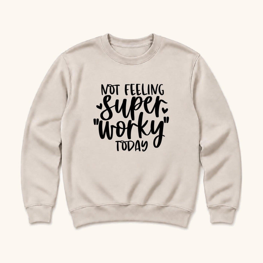 Not Feeling Super Worky Today — garment mockup or size chart