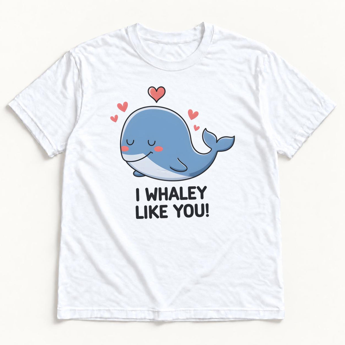 I Whaley Like You — garment mockup or size chart