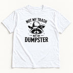 Not My Trash Not My Dumpster — garment mockup or size chart