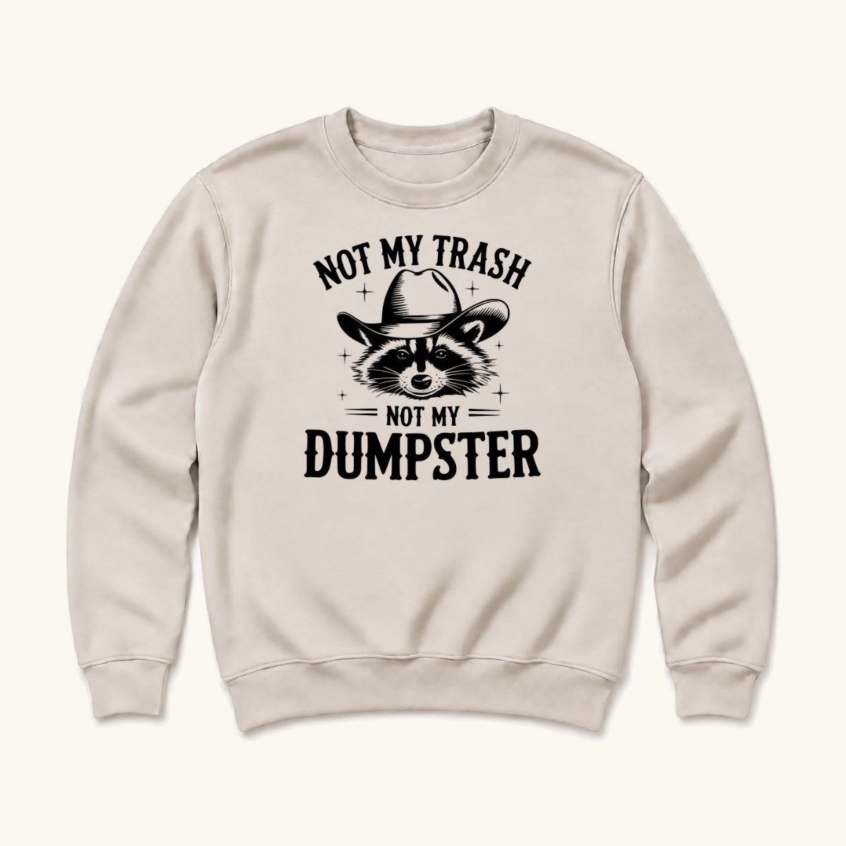 Not My Trash Not My Dumpster — garment mockup or size chart