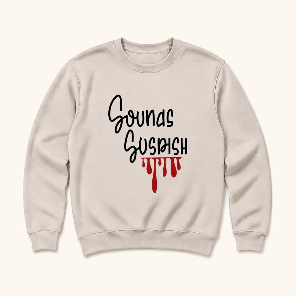 Sounds Suspish — Black Script and Red Drip Graphic — garment mockup or size chart