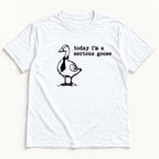 Today I'm a Serious Goose — garment mockup or size chart