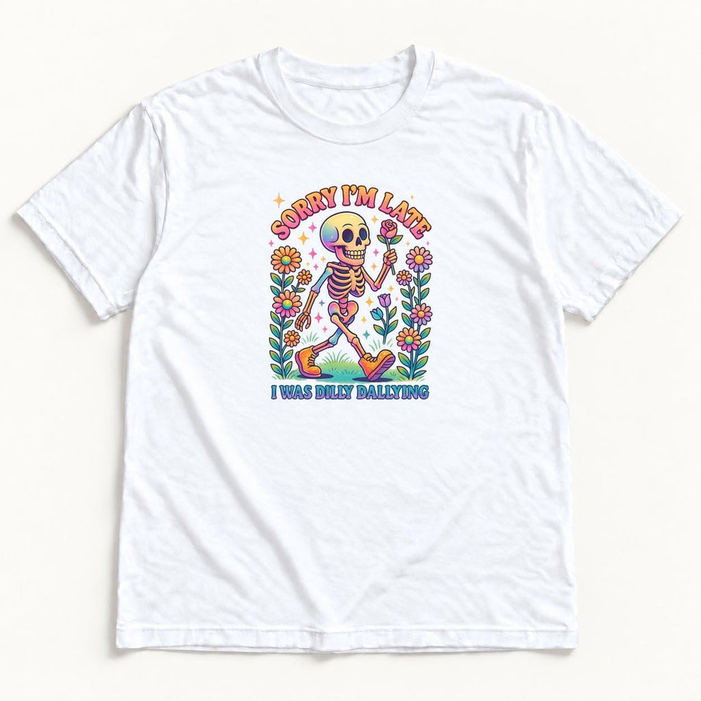 Sorry I Am Late I Was Dilly Dallying — garment mockup or size chart