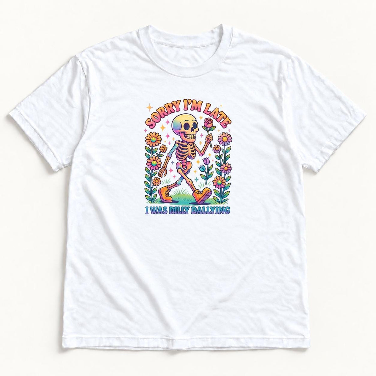 Sorry I Am Late I Was Dilly Dallying — garment mockup or size chart
