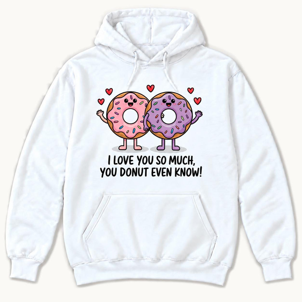 I Love You So Much You Donut Even Know — garment mockup or size chart