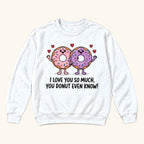 I Love You So Much You Donut Even Know — garment mockup or size chart