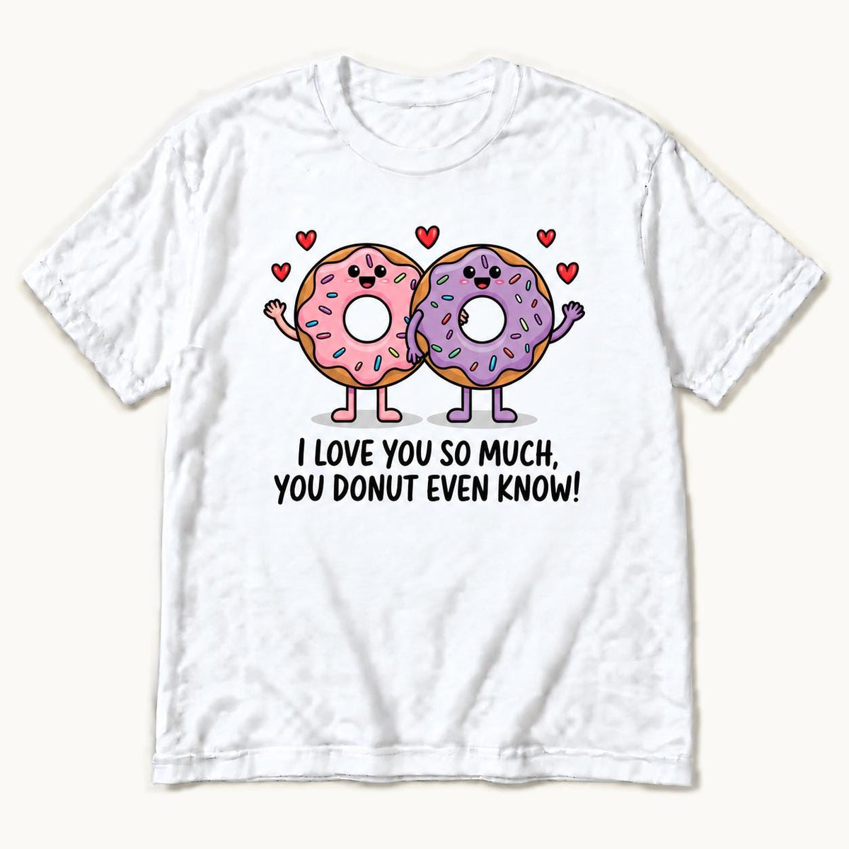 I Love You So Much You Donut Even Know — garment mockup or size chart
