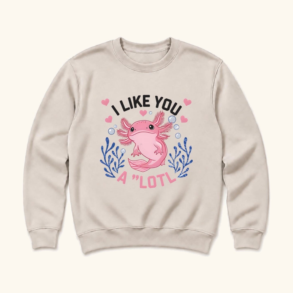 I Like You A Lotl Axolotl — garment mockup or size chart
