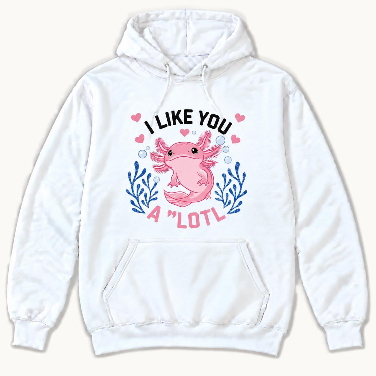I Like You A Lotl Axolotl — garment mockup or size chart
