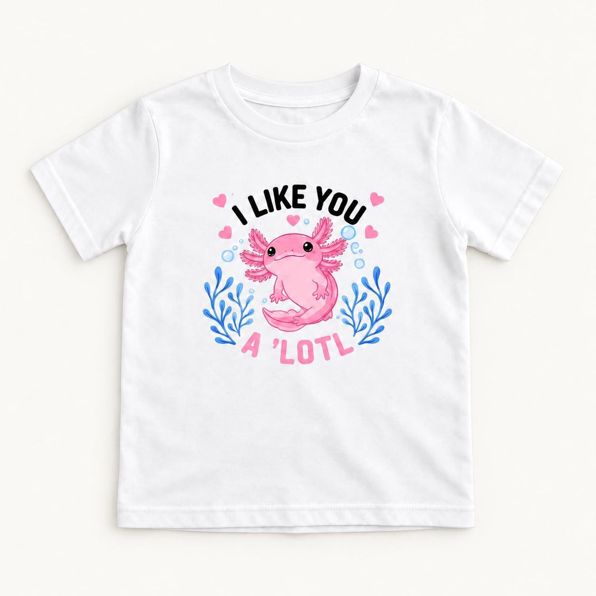 I Like You A Lotl Axolotl — garment mockup or size chart