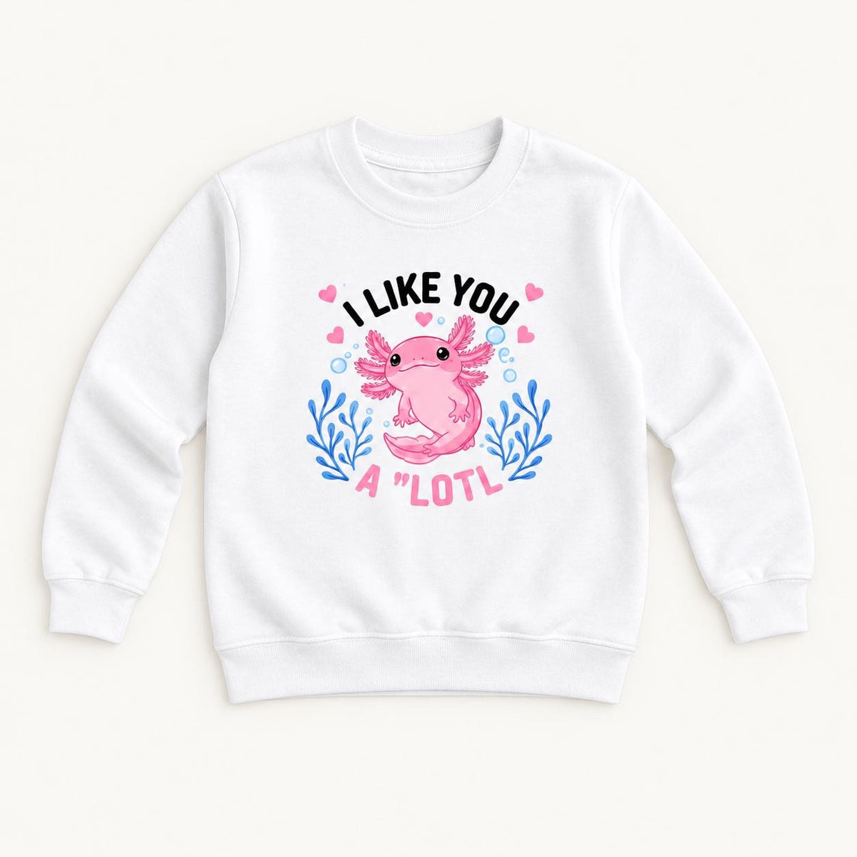 I Like You A Lotl Axolotl — garment mockup or size chart