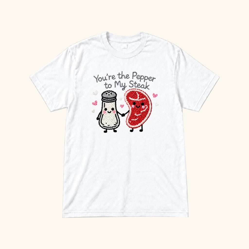 You're the Pepper to My Steak — garment mockup or size chart