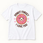 Donut Forget I Love You — garment mockup or size chart