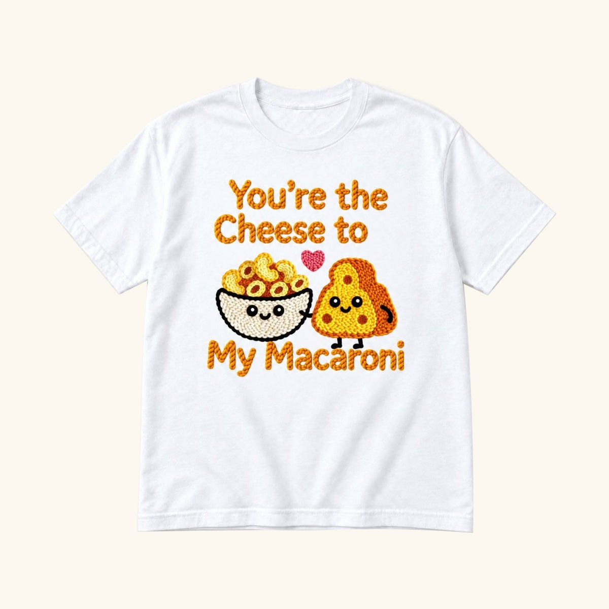 You're the Cheese to My Macaroni — garment mockup or size chart