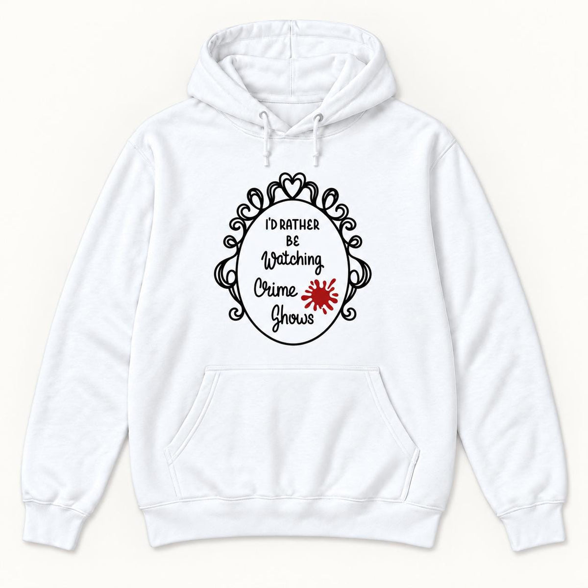 I'd Rather Be Watching Crime Shows — garment mockup or size chart