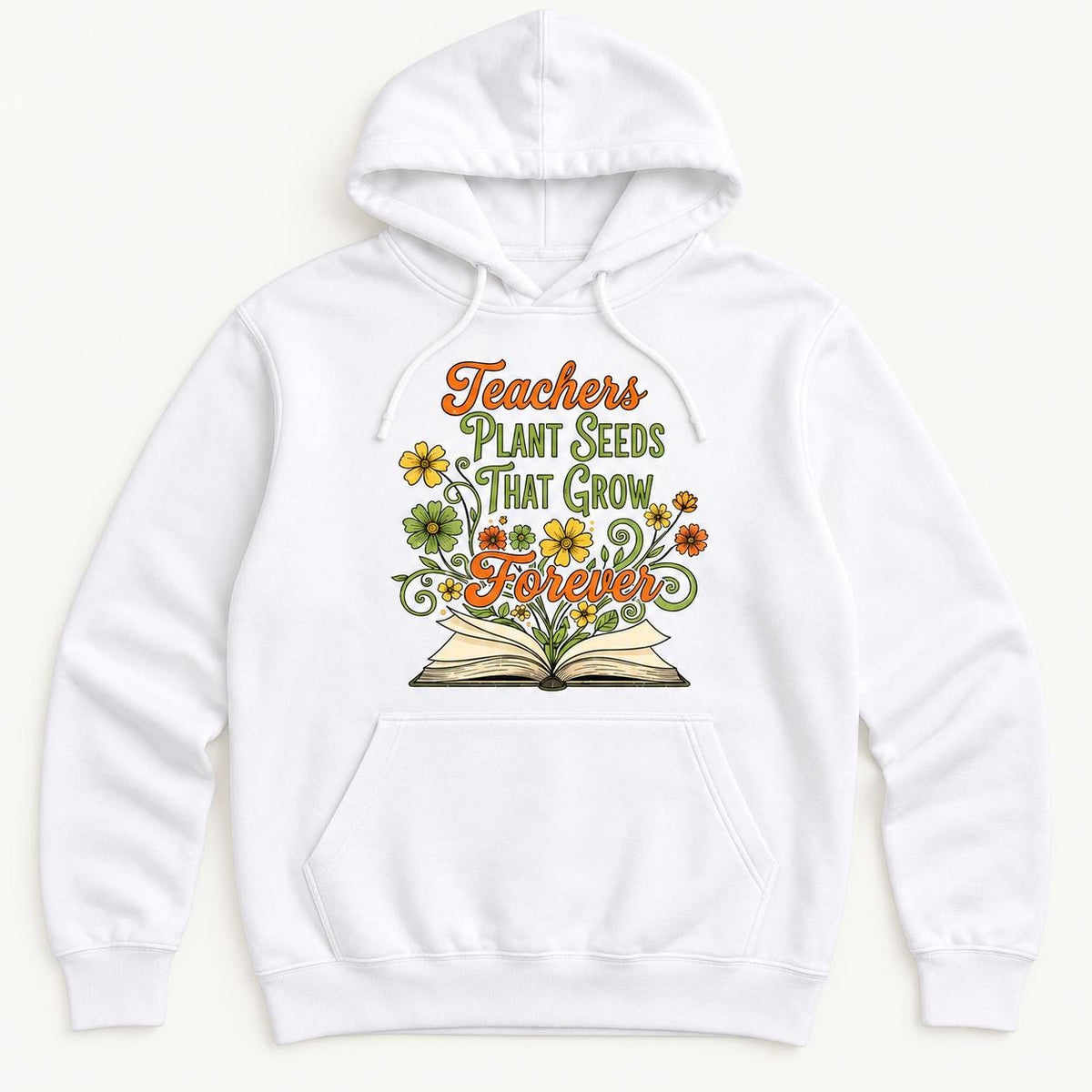 Teachers Plant Seeds That Grow Forever — garment mockup or size chart