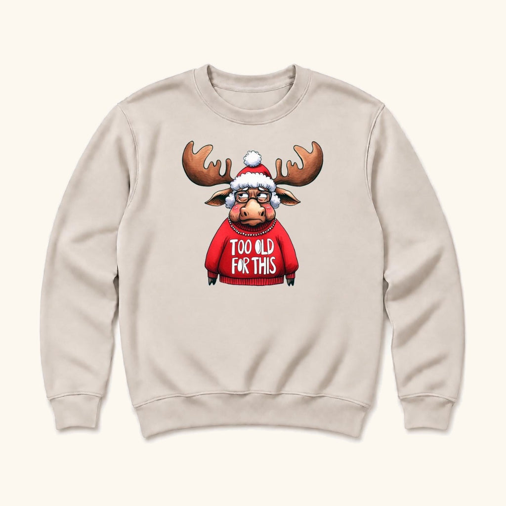 Too Old for This Moose — garment mockup or size chart