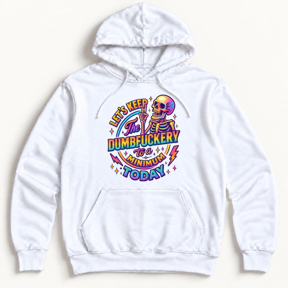 Keep the Dumbfuckery to a Minimum Today — garment mockup or size chart