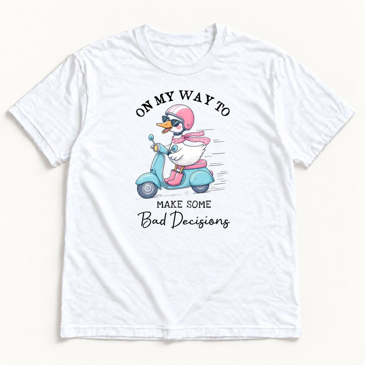 Bad Decisions Goose — garment mockup or size chart