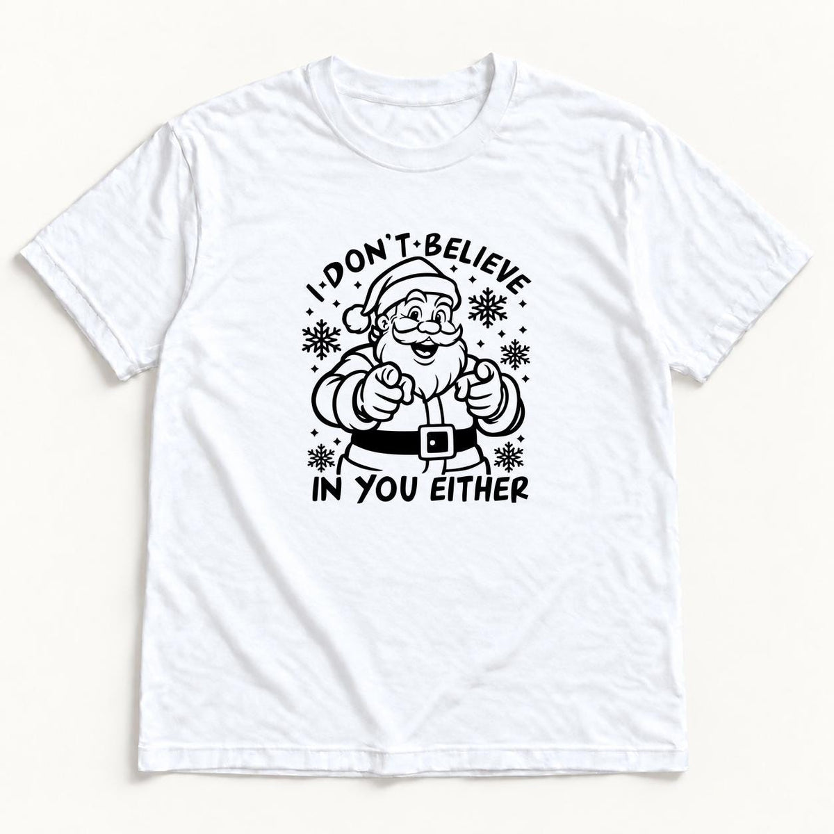 I Don't Believe In You Either Santa — garment mockup or size chart