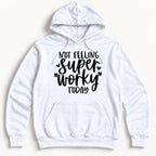 Not Feeling Super Worky Today — garment mockup or size chart