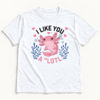 I Like You A Lotl Axolotl — garment mockup or size chart