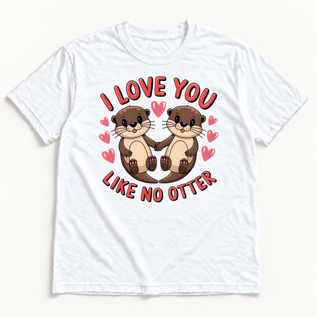 I Love You Like No Otter — garment mockup or size chart