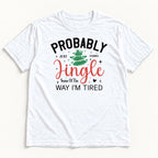 Probably Just Gonna Jingle Some of the Way I’m Tired — garment mockup or size chart