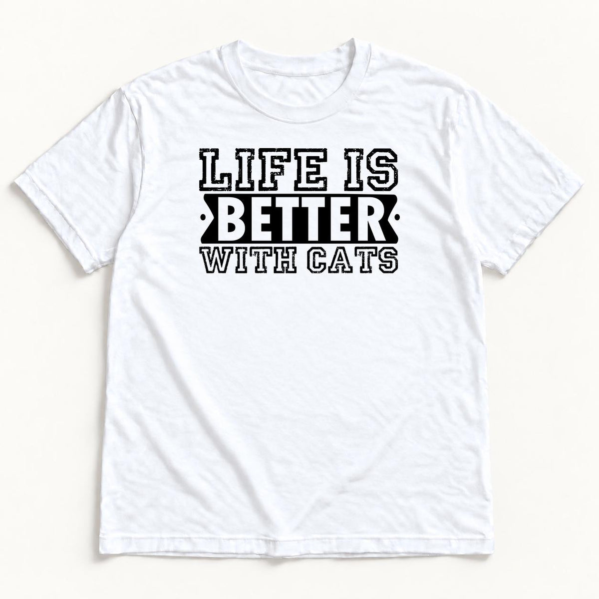 Life Is Better With Cats — garment mockup or size chart