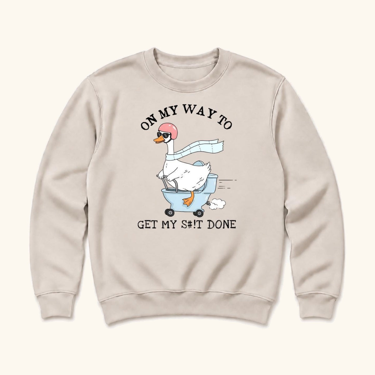 On My Way to Get My Sh*t Done Goose — garment mockup or size chart