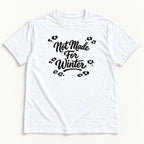 Not Made for Winter — garment mockup or size chart