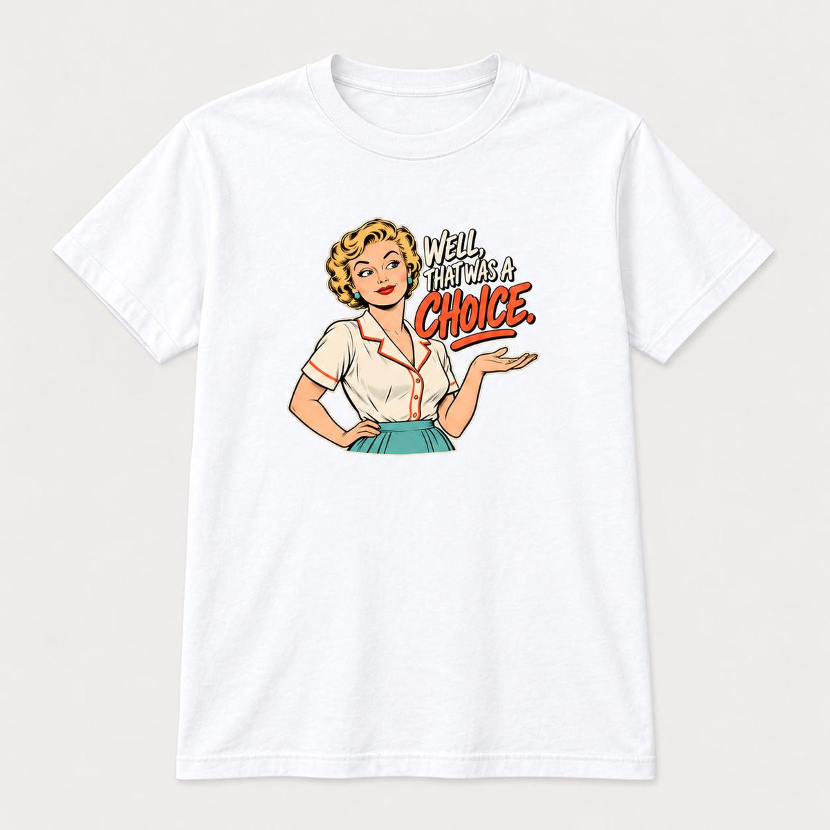 Well That Was a Choice — garment mockup or size chart